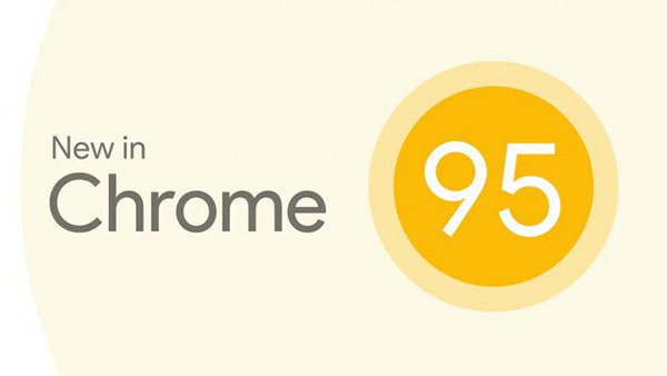 谷歌发布 Chrome 95 稳定版，作效加入提高用户工作效率新功能