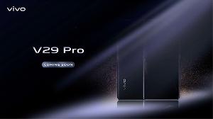 消息称：vivo V29 Pro 将于 6 月在全球首次亮相