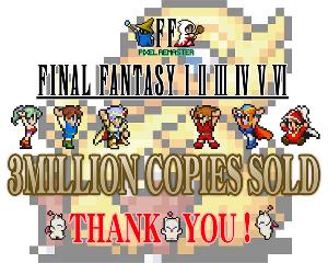 《最终幻想 1-6 像素复刻版》全平台销量已突破 300 万份
