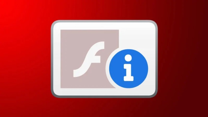 一个时代的结束！Adobe Flash 正式被禁用 官方：强烈建议卸载