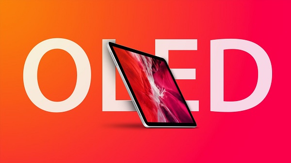 报告称新版iPad Air取消使用三星开发的OLED屏幕