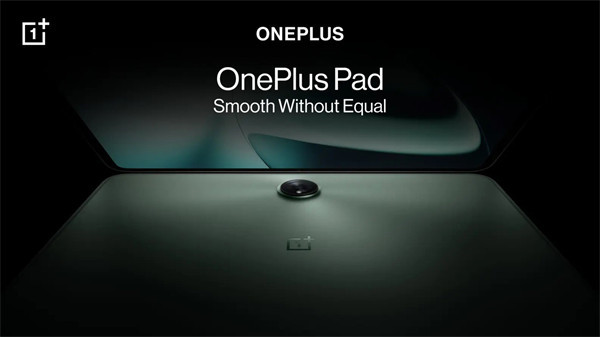 一加首款平板电脑：OnePlus Pad 将使用一加自主研发的“Star Orbit”金属